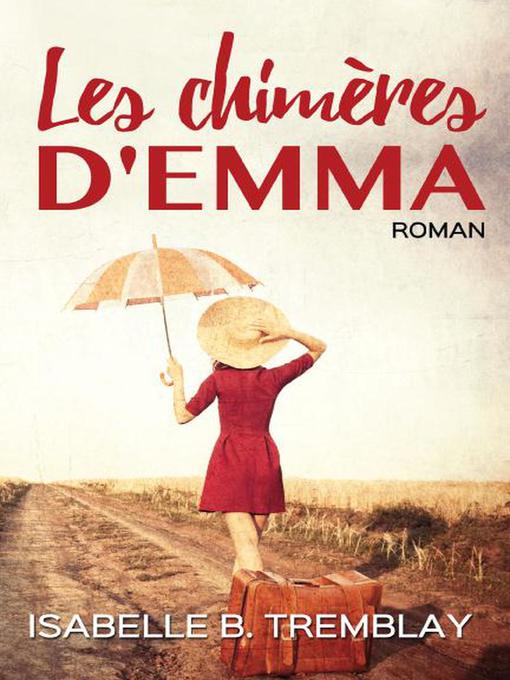 Title details for Les chimères d'Emma by Isabelle Tremblay - Available